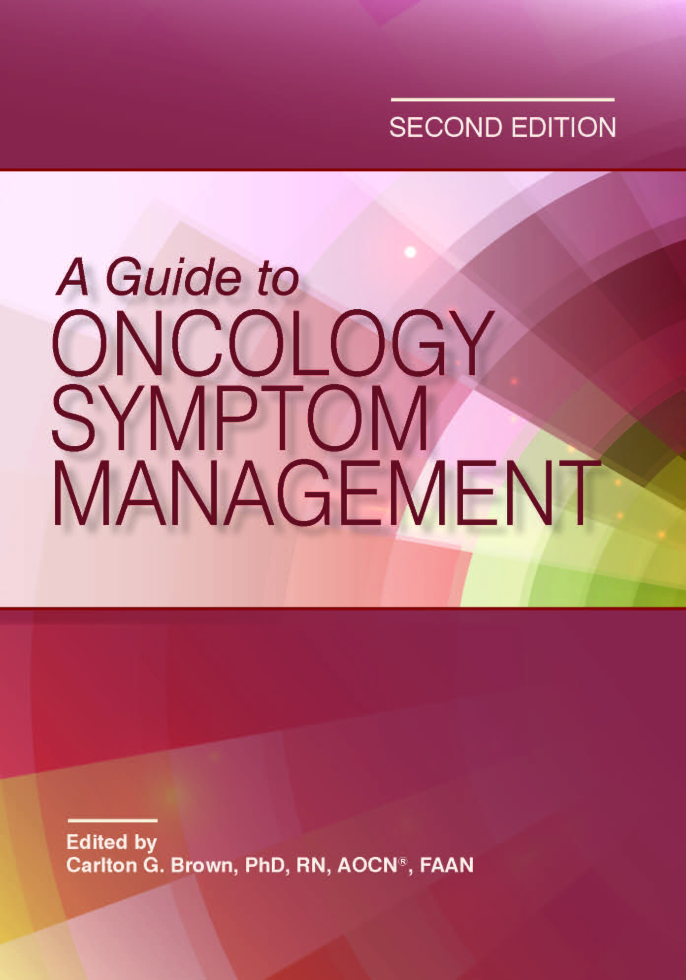 A Guide to Oncology Symptom Management 